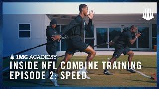 Inside NFL Combine Training at IMG Academy | Episode 2: Speed