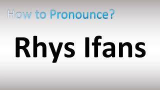How to Pronounce Rhys Ifans