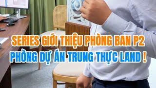 REVIEW PHÒNG DỰ ÁN TRUNG THỰC LAND !