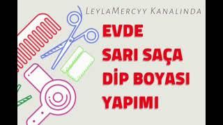 Sarı Saça Dip Boyası Nasıl Yapılır | Dip Boyası Yapımı