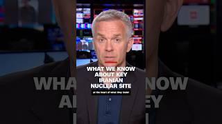 What we know about key Iranian nuclear site
