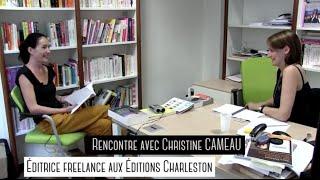 Rencontre avec Christine Cameau, éditrice freelance - Les coulisses de Charleston [épisode 3]