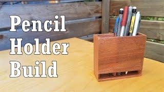 PENCIL HOLDER BUILD // Hand Tool Woodworking