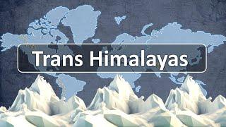 UPSC - Trans Himalayas (Complete)