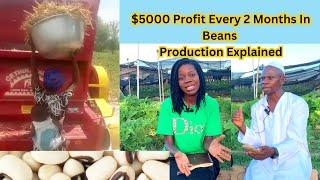 businessman explained the cost of beans production and $5000 profit to make every 2 months in Ghana