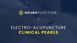 Electroacupuncture Clinical Pearls