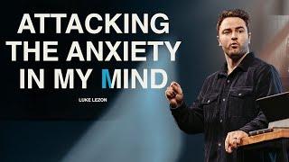 Attacking The Anxiety In My Mind // Luke Lezon