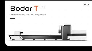 Bodor T Series Performance Tube Laser Cutting Machine