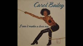 CAROL BAILEY   I can't make u love me 1996