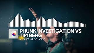 Phunk Investigation Vs. Tim Berg - XXX Vs. Alcoholic