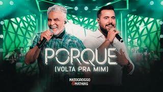 Matogrosso e Mathias - Porque [Volta Pra Mim] (DVD Zona Rural)