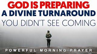 GOD IS PREPARING A DIVINE TURNAROUND YOU DIDN’T SEE COMING - CHRISTIAN MOTIVATION