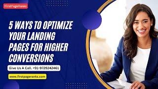 5 Ways to Optimize Your Landing Pages for Higher Conversions | FirstPageRanks India