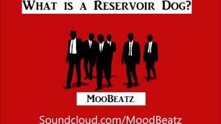 What is a Reservoir Dog ( Prod. MoodBeatz )