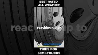 Best Rated All Weather Tires for Semi-trucks #shorts #tires #trucking