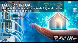 Taller Virtual, Última Milla, la forma correcta de llegar al cliente; El tramo final es esencial.