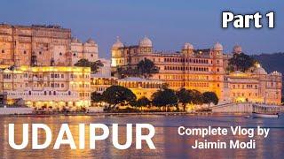 Part1 - Udaipur Vlog | Udaipur Tourist Places | Lake Pichola | Complete guide by Jaimin Modi