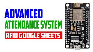 Advanced RFID Based Attendance System Using NodeMcu Version 2 | ESP8266 Google Sheets