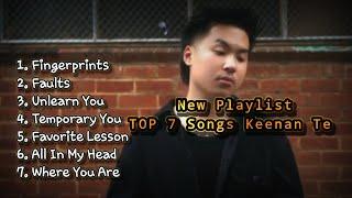 New Playlist Top 7 Songs_Keenan Te #keenante #fingerprints #faults #Unlearnyou #whereyouare