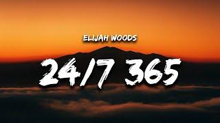 elijah woods - 24/7, 365 (Lyrics)