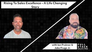 Rising Up To Sales Excellence with Ian Prukner & Jake Fruge Jr. - Ep #10