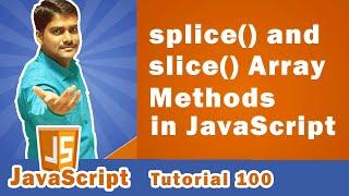 JavaScript Array Methods | JavaScript splice() and slice() Methods - JavaScript Tutorial 100