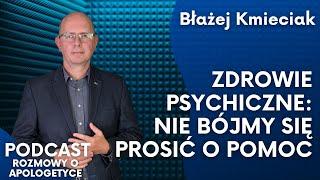 Zdrowie psychiczne: kiedy szukać pomocy i jak się chronić? Błażej Kmieciak [Podcast RoA #86]