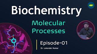 Biochemistry |  Chapter - Genes | Molecular Processes | Episode-01 | Basic Science Series