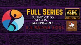 Full Series|FUNNY VIDEOSEASON 1ALL EPISODES|S.K RAIYAN BOSS.