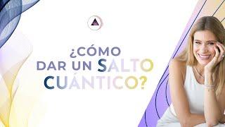 ¿Cómo dar un salto cuántico?