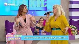 Hər Şey Daxil - Nazənin, Şəbnəm Tovuzlu, Fatimə Fətəliyeva, Ülviyyə Alovlu (22.04.2019)