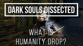 Dark Souls Dissected #8 - Humanity Drop