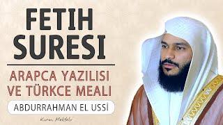 Fetih suresi anlamı dinle Abdurrahman el Ussi (Fetih suresi arapça yazılışı okunuşu ve meali)