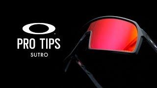 Sutro | OAKLEY PRO TIPS