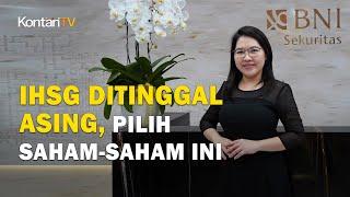 IHSG Ditinggal Asing, Pilih Saham-Saham Ini | KONTAN Prediksi Pasar Saham