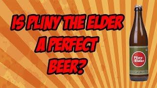 Is Pliny the Elder a Perfect Beer? | Beer Geek Nation Craft Beer Reviews