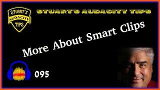 Stuart's Audacity Tips 095 - More About Smart Clips