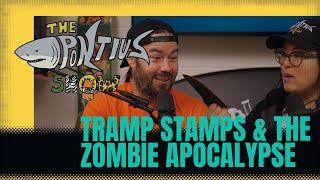 The Pontius Show - Tramp Stamps and The Zombie Apocalypse