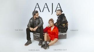 Aaja - Official Music Video | Shreya Jain | Dropped Out | Gravity | The Rish | Bawari