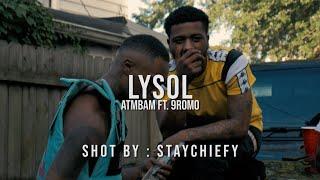 ATMBAM ft. 9romo - Lysol (Official Video) | shot by: @staychiefy