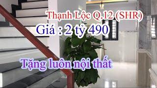 Bán Nhà Quận 12 SHR Giá Rẻ ( 2 Tỷ 490 Triệu ) Phường Thạnh Lộc