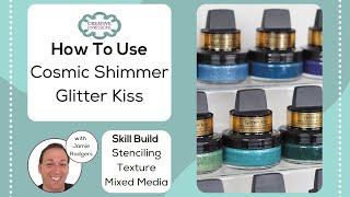 How To Use Cosmic Shimmer Glitter Kiss