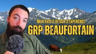 MES CONSEILS / MON AVIS SUR LE GRP TOUR DU BEAUFORTAIN / RANDONNEE BIVOUAC / ALPES
