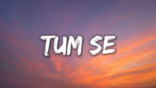 Tum Se (LYRICS) | Sachin-Jigar, Raghav Chaitanya, Varun Jain | Sachin-Jigar | Lyrical 7