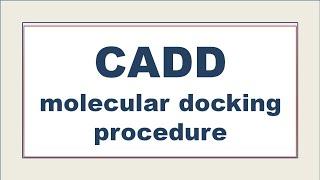 CADD procedure for beginners # 01 / Molecular docking steps involved...