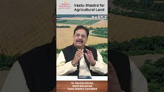 Embrace VastuShastra Skills to immerse Positivity into your Agricultural Land!  