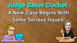 Judge Baker Docket - New case gets quite concerning!