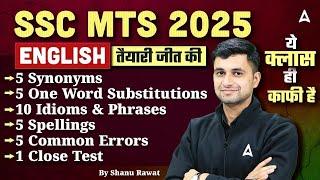 SSC MTS ENGLISH CLASSES 2025 | SYNONYMS, IDIOMS, PHRASES, COMMON ERRORS & CLOSE TEST | By Shanu Sir