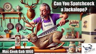 Can You Spatchcock a Jackalope? — Mac Geek Gab 1060