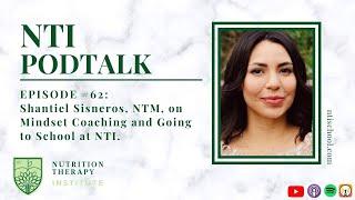 Shantiel Sisneros, NTM, on Mindset Coaching and Going to School at NTI | EP 62